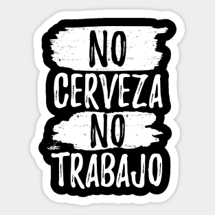 No cerveza no trabajo - white design Sticker